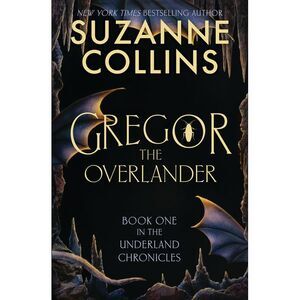 Gregor the Overlander -- Suzanne Collins